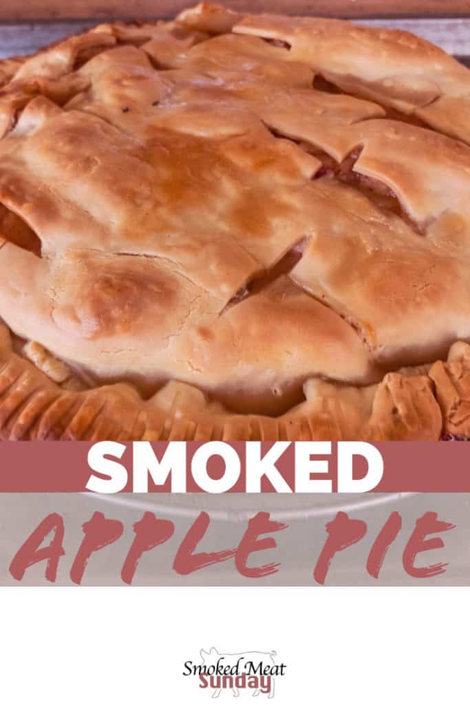 Pellet Smoker Dessert Recipe - Smoked Apple Pie - Perfect Pie Crust - Delicious Dessert Ideas