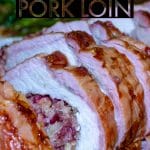 Cranberry and Apple Stuffed Pork Loin - Smoked on a pellet grill - Thanksgiving Recipe - Christmas Recipe - Holiday Recipe