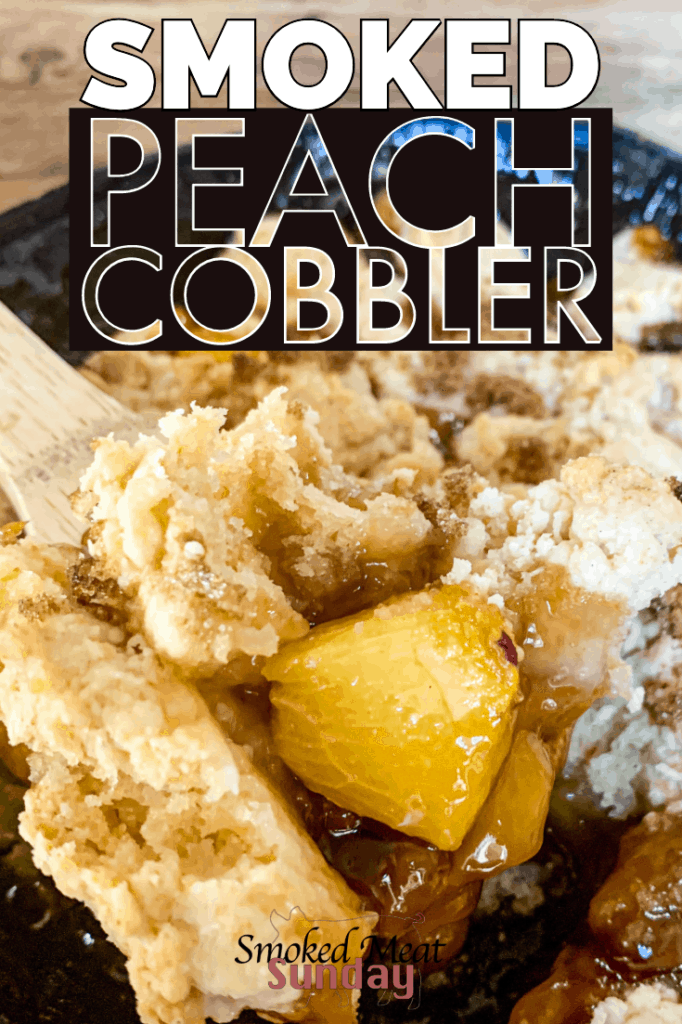 Smoked Peach Cobbler - Easy to make - easy to eat. This cobbler recipe uses made from scratch biscuits and is the perfect dessert for  a bbq. Desserts with peaches #smokeddessert #bbq #traegerrecipes #smoked #dessert #fruitdessert 