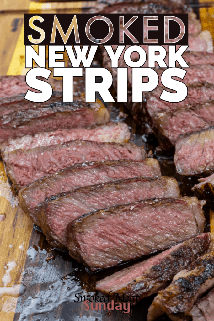 Amazing Smoked New York Strip Steaks • Smoked Meat Sunday