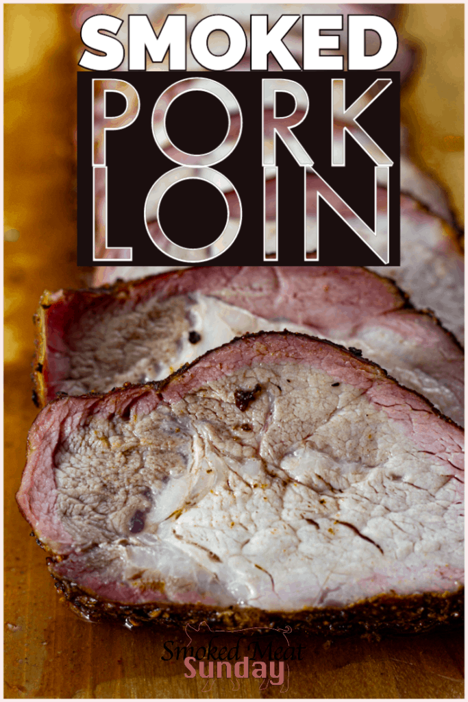 The Best And Easiest Way To Make Smoked Pork Loin With Incredible Flavor